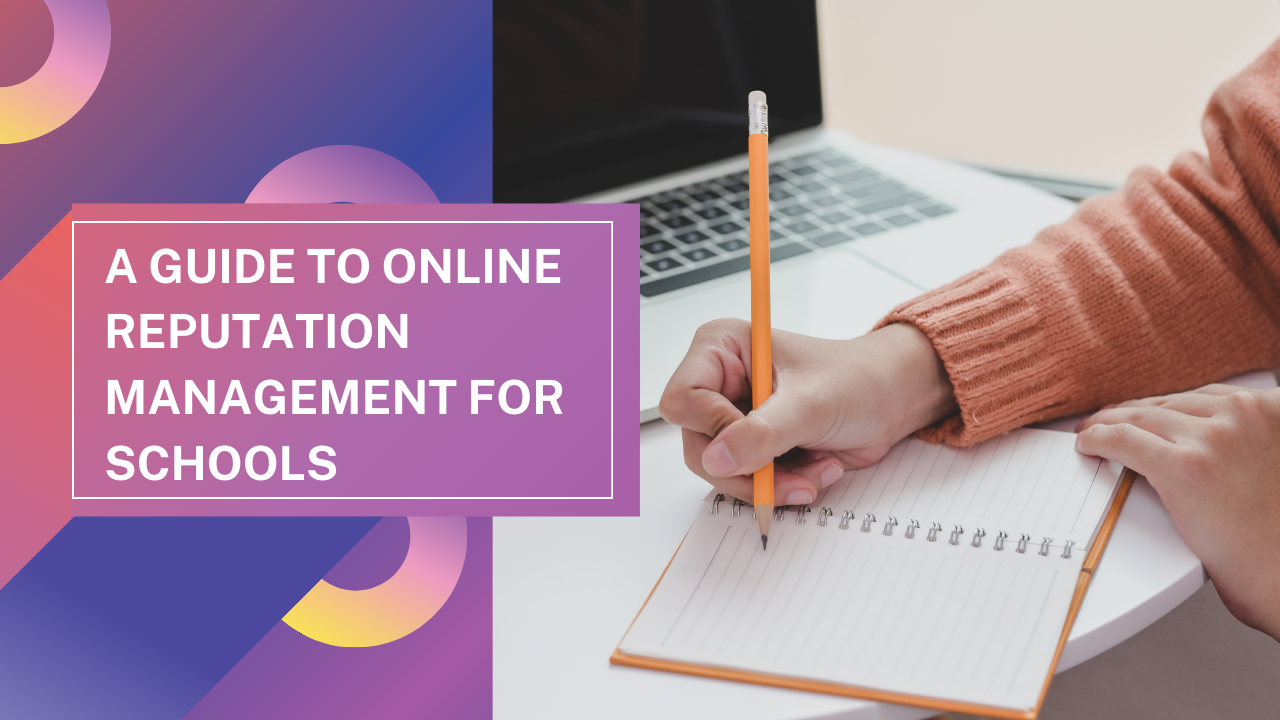 A Guide to Online Reputation Management for Schools